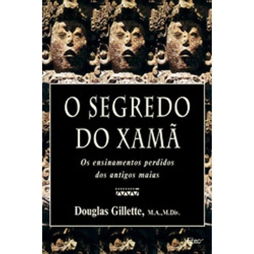 livro o segredo do xam douglas gillette 2001 Ed. 2001