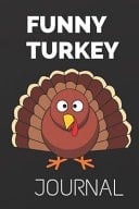 Funny Turkey Journal Thanksgiving Running Turkey 120 Pages (6 X 9 )