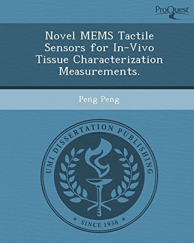 Novel MEMS Tactile Sensors for In-Vivo Tissue Characterization Measurements.