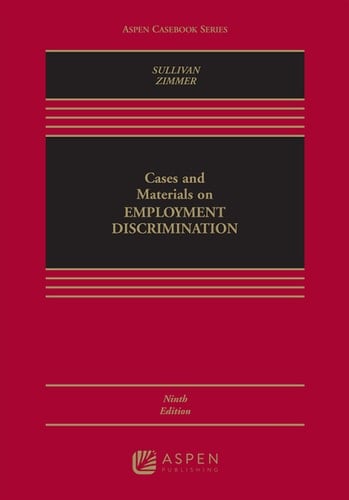 Cases and Materials on Employment Discrimination (Aspen Casebook Series)