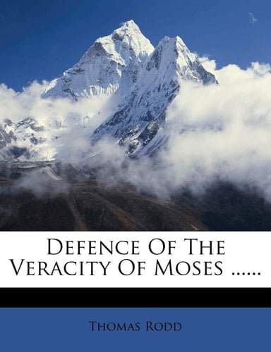Defence Of The Veracity Of Moses ......