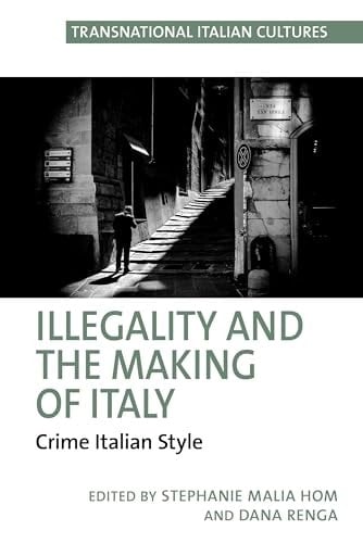 Illegality and the Making of Italy Crime Italian Style