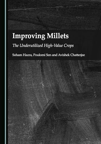 Improving Millets The Underutilized High-value Crops