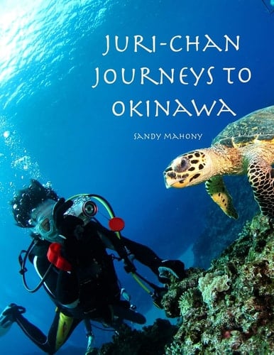 Juri-Chan Journeys to Okinawa World Adventure Series Book 2: Travel to Okinawa, Japan