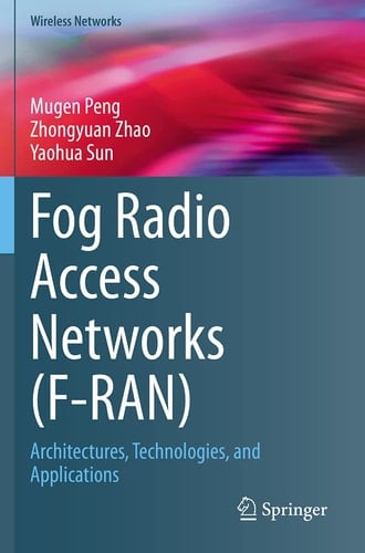 Fog Radio Access Networks (F-RAN) Architectures, Technologies, and Applications