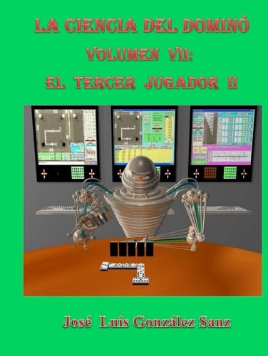 La ciencia del dominó-Vol. VII: El tercer jugador II (Spanish Edition)