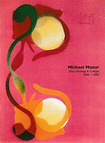 Michael Mazur: Diary Paintings & Collages 2004 - 2005 [exhibition: Oct. 27- Dec. 3, 1995]