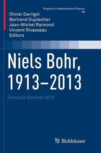 Niels Bohr, 1913-2013 Poincaré Seminar 2013