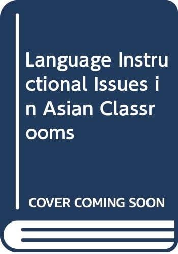 Language Instructional Issues in Asian Classrooms