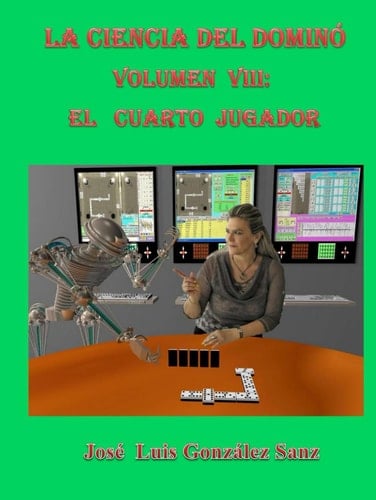 La ciencia del dominó-Vol. VIII: El cuarto jugador (Spanish Edition)