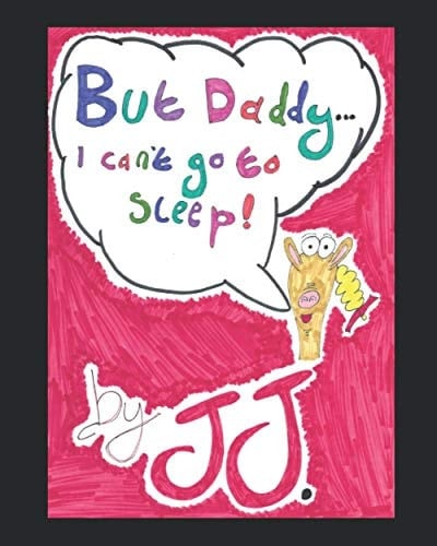 But Daddy I can't go to sleep