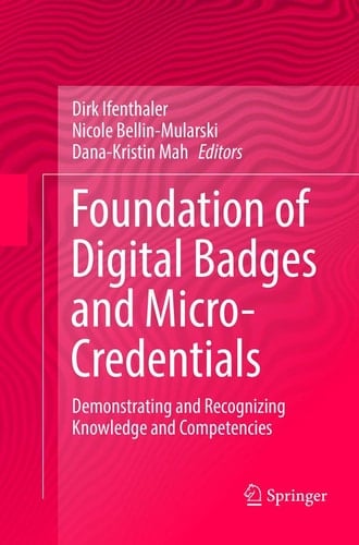 Foundation of Digital Badges and Micro-Credentials Demonstrating and Recognizing Knowledge and Competencies