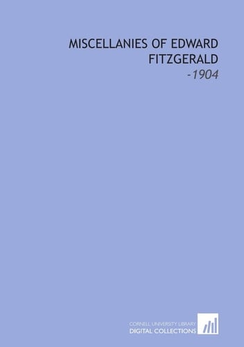 Miscellanies of Edward Fitzgerald: -1904