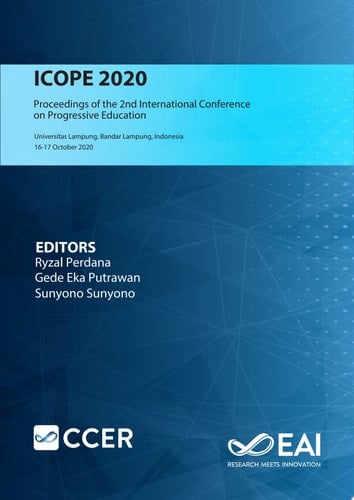 ICOPE 2020 Proceedings of the 2nd International Conference on Progressive Education, ICOPE 2020, 16-17 October 2020, Universitas Lampung, Bandar Lampung, Indonesia