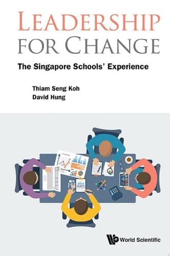 Leadership for Change The Singapore Schools' Experience