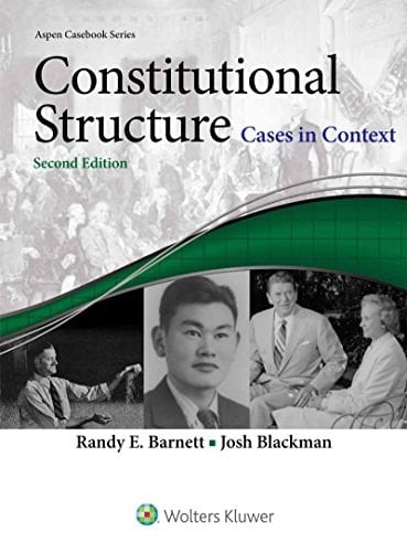 Constitutional Structure: Cases in Context (Aspen Casebook Series)
