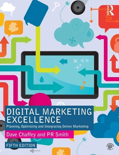 Digital Marketing Excellence Planning, Optimizing and Integrating Online Marketing