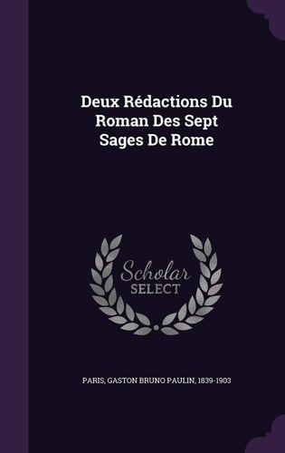 Deux Rédactions Du Roman Des Sept Sages De Rome