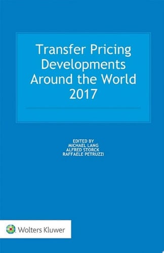 Transfer Pricing Developments Around the World 2017 2017 Edition