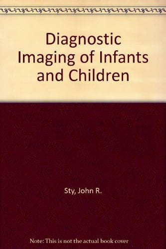 Diagnostic Imaging of Infants and Children
