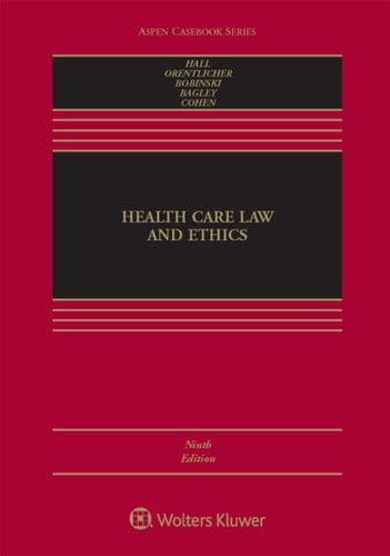Health Care Law and Ethics (Aspen Casebook Series)