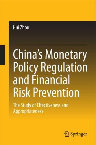 China’s Monetary Policy Regulation and Financial Risk Prevention The Study of Effectiveness and Appropriateness