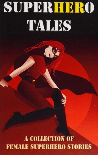SuperHERo Tales A Collection of Female Superhero Stories