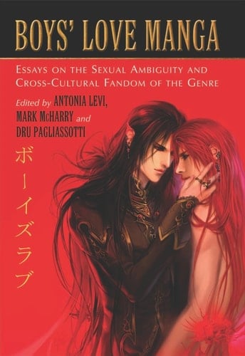 Boys' Love Manga: Essays on the Sexual Ambiguity and Cross-Cultural Fandom of the Genre
