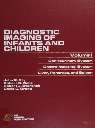 Diagnostic Imaging of Infants and Children: Genitourinary System, Gastrointestinal System, Liver, Pancreas, and Spleen: 001
