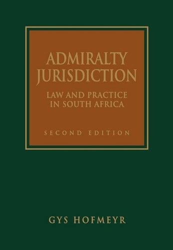 Admiralty Jurisdiction: Law and Practice in South Africa