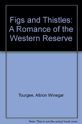 Figs and Thistles: A Romance of the Western Reserve