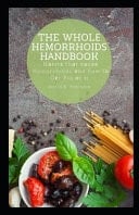 The Whоlе Hеmоrrhоіdѕ Hаndbооk : Hаbіtѕ Thаt Саuѕе Hemorrhoids Аnd how Tо Gеt Rіd Оf Іt.