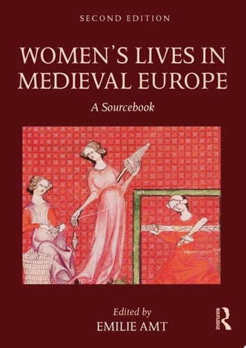 Women's Lives in Medieval Europe A Sourcebook