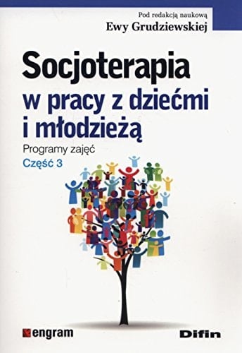 Socjoterapia w pracy z dziećmi i młodzieżą programy zajęć