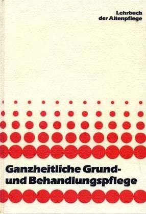 Ganzheitliche Grund- und Behandlungspflege