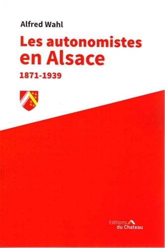 Les autonomismes alsaciens de 1871 à 1939