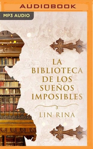 La biblioteca de los sueños imposibles (Narración en Castellano) (Spanish Edition)