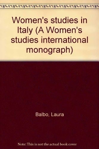 Women's studies in Italy (A Women's studies international monograph)