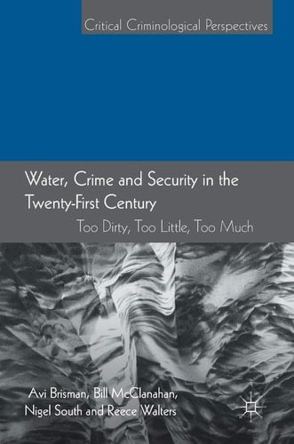Water, Crime and Security in the Twenty-First Century Too Dirty, Too Little, Too Much