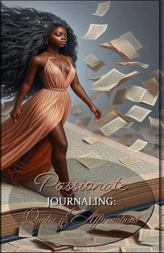 Passionate Journaling: Quotes & Affirmations