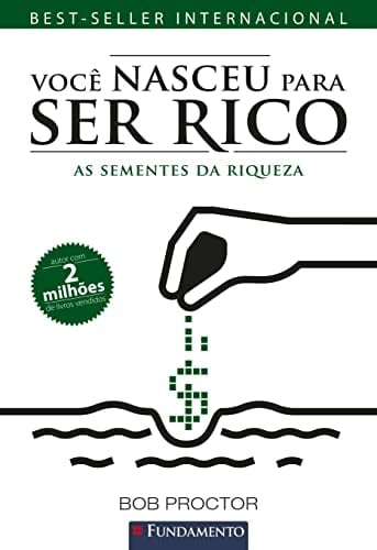 voc nasceu para ser rico as sementes da riqueza