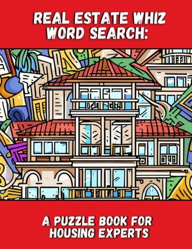 Real Estate Whiz Word Search: A Puzzle Book for Housing Experts: Navigate the World of Housing with Real Estate-Themed Word Puzzles