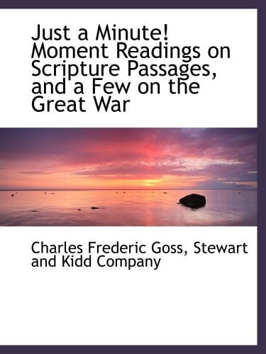 Just a Minute! Moment Readings on Scripture Passages, and a Few on the Great War