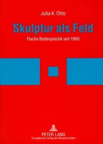 Skulptur als Feld flache Bodenplastik seit 1960