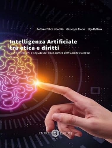 Intelligenza artificiale tra etica e diritti prime riflessioni a seguito del libro bianco dell'Unione europea