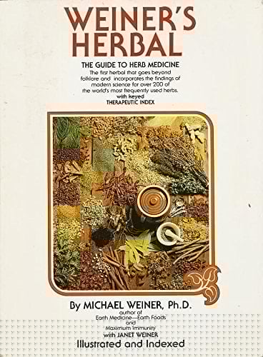 Weiner's Herbal: The Guide to Herb Medicine