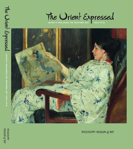 The Orient Expressed Japan's Influence on Western Art, 1854-1918