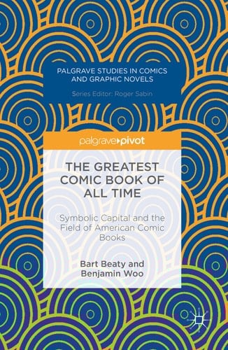 The Greatest Comic Book of All Time Symbolic Capital and the Field of American Comic Books