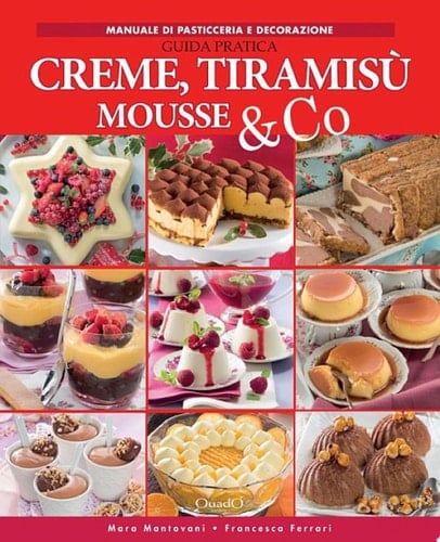 Creme, tiramisù mousse & co Guida pratica