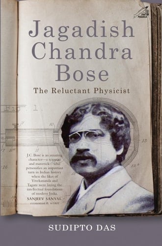 Jagadish Chandra Bose The Reluctant Physicist
